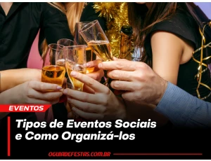 Tipos de Eventos Sociais e Como Organizá-los